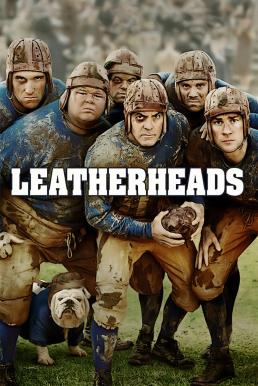 Leatherheads (2008) เจาะข่าวลึกมาเจอรัก