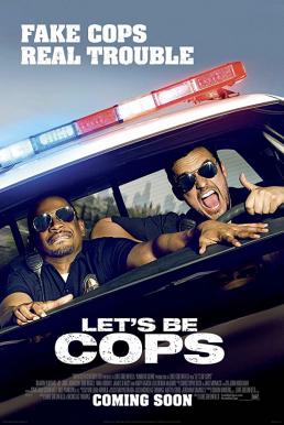 Let’s Be Cops (2014) คู่แสบแอ๊บตำรวจ