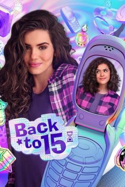 Back to 15 (De Volta aos 15) ย้อนวัยใส 15 Season 3 (2024) Netflix บรรยายไทย